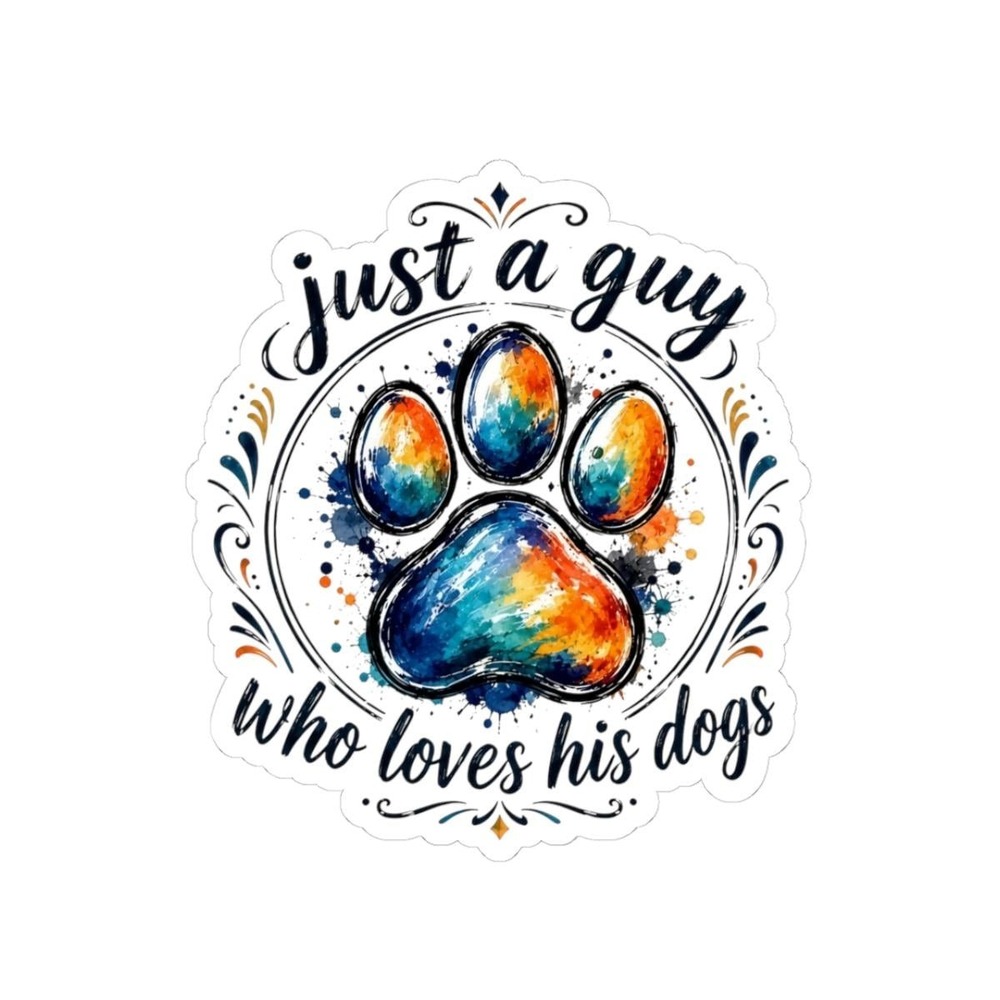 Just a Guy Who Loves His Dogs Sticker, Dog Dad Decal, Funny Pet Lover Gift